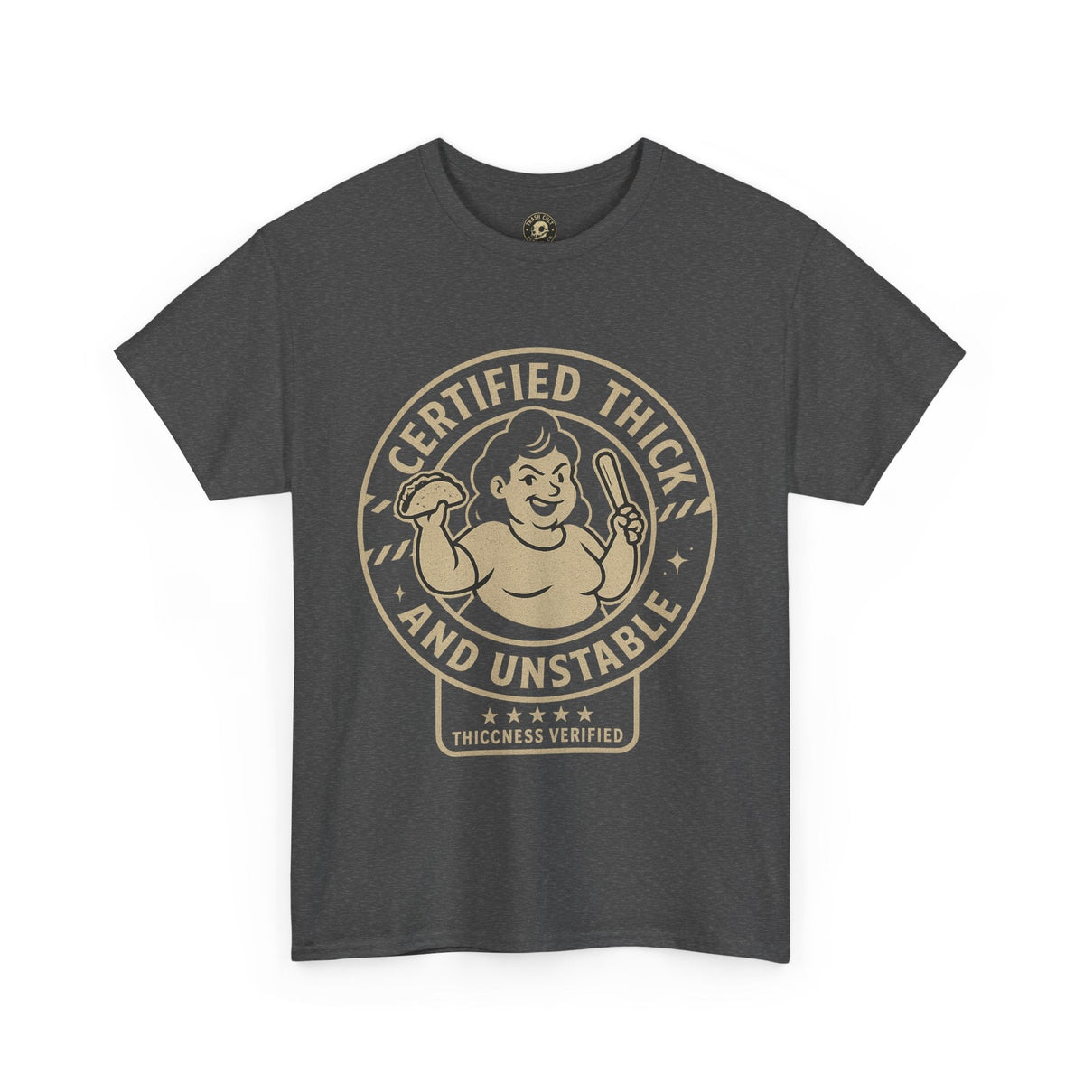 Certified Thick and Unstable Unisex Tee - Funny Statement Shirt, Casual Wear, Gift for Friends, Birthday, Humor Clothing