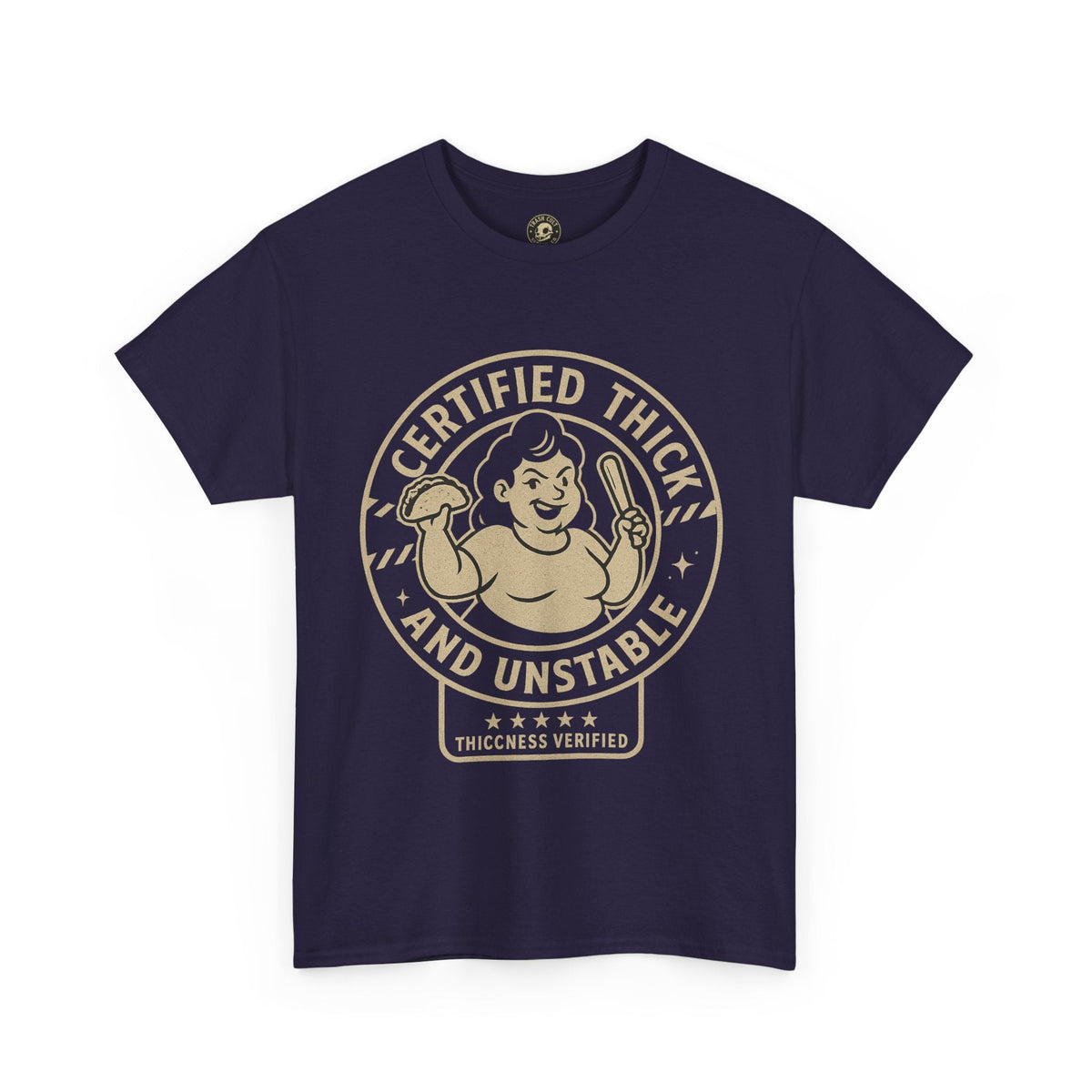 Certified Thick and Unstable Unisex Tee - Funny Statement Shirt, Casual Wear, Gift for Friends, Birthday, Humor Clothing