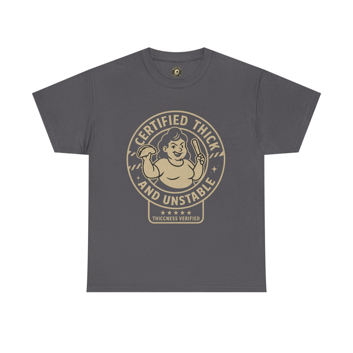 Certified Thick and Unstable Unisex Tee - Funny Statement Shirt, Casual Wear, Gift for Friends, Birthday, Humor Clothing