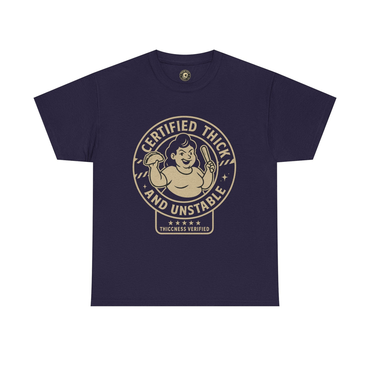 Certified Thick and Unstable Unisex Tee - Funny Statement Shirt, Casual Wear, Gift for Friends, Birthday, Humor Clothing