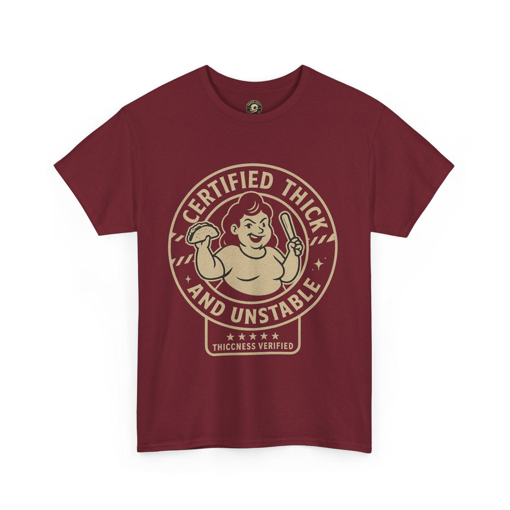 Certified Thick and Unstable Unisex Tee - Funny Statement Shirt, Casual Wear, Gift for Friends, Birthday, Humor Clothing