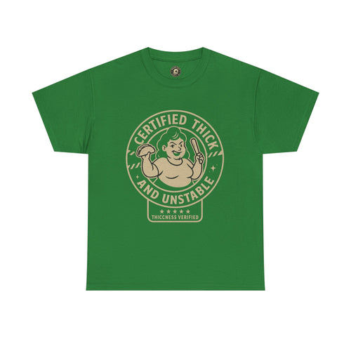 Certified Thick and Unstable Unisex Tee - Funny Statement Shirt, Casual Wear, Gift for Friends, Birthday, Humor Clothing
