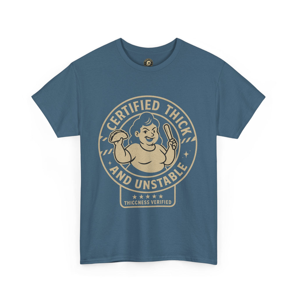 Certified Thick and Unstable Unisex Tee - Funny Statement Shirt, Casual Wear, Gift for Friends, Birthday, Humor Clothing